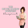 The Better Baking Business Blueprint